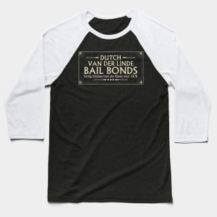 Dutch Van Der LInde Bail Bonds Baseball T-Shirt